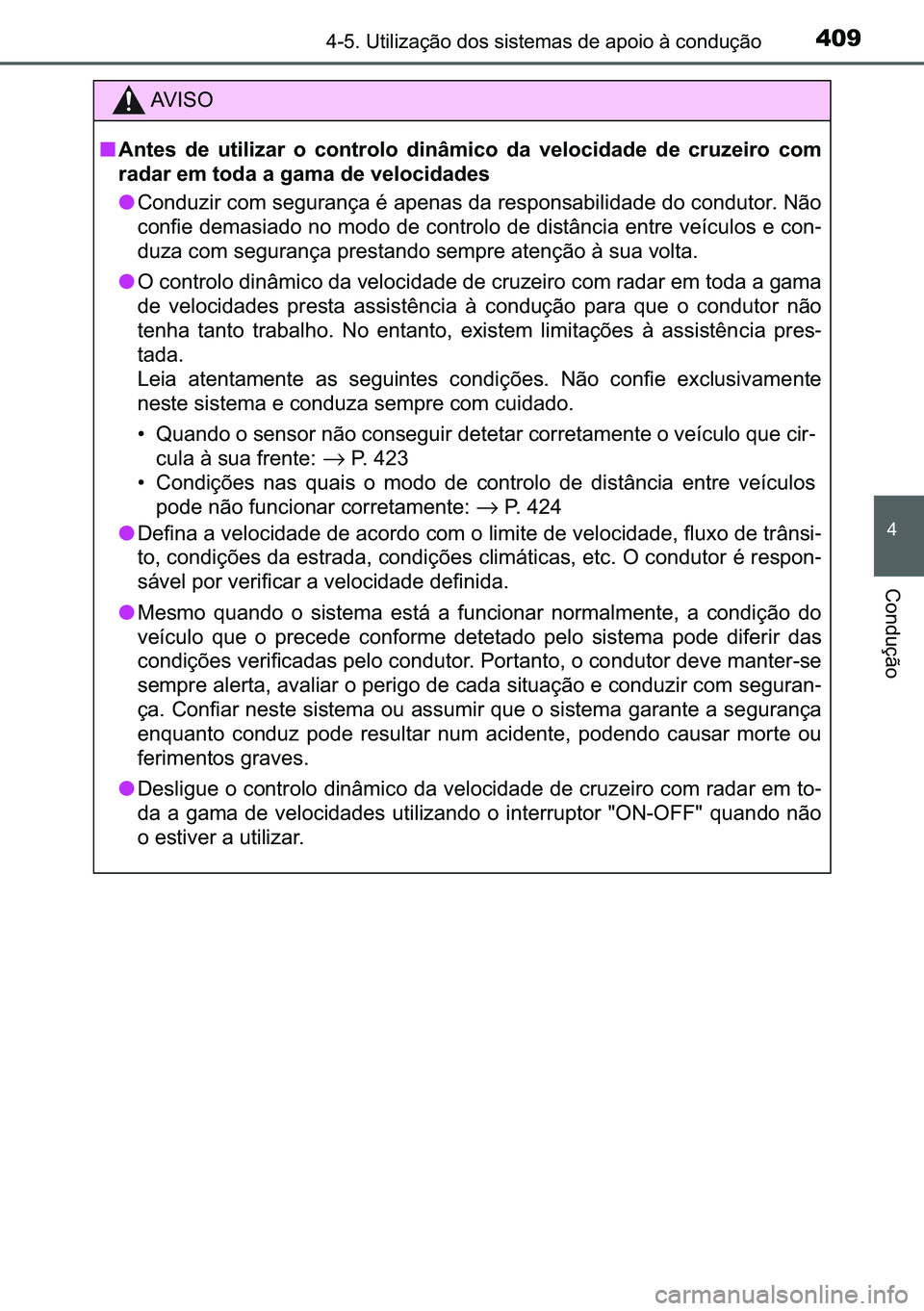 TOYOTA C-HR 2023  Manual de utilização (in Portuguese) 409������8�W�L�O�L�]�D�o�m�R��G�R�V��V�L�V�W�H�P�D�V��G�H��D�S�R�L�R��j��F�R�Q�G�X�o�m�R
�
�&�R�Q�G�X�o�m�R
�$�9 �, �6 �2
■�$�Q�W�H�V� �G�H� �X�W�L�O�L�]�D�U� �R� �F�R�Q�W�U�R�O�R� 