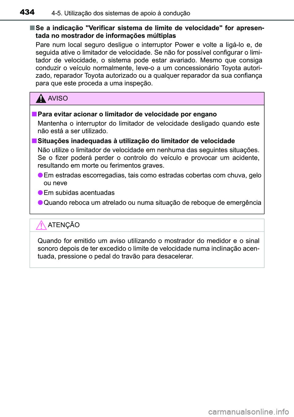 TOYOTA C-HR 2023  Manual de utilização (in Portuguese) 434������8�W�L�O�L�]�D�o�m�R��G�R�V��V�L�V�W�H�P�D�V��G�H��D�S�R�L�R��j��F�R�Q�G�X�o�m�R
■�6�H� �D� �L�Q�G�L�F�D�o�m�R� ��9�H�U�L�I�L�F�D�U� �V�L�V�W�H�P�D� �G�H� �O�L�P�L�W�H� �G