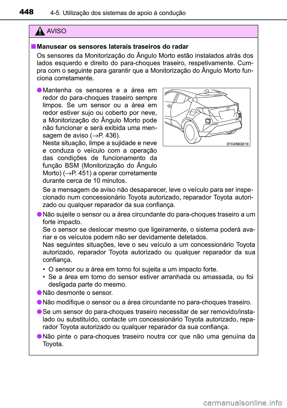 TOYOTA C-HR 2023  Manual de utilização (in Portuguese) 448������8�W�L�O�L�]�D�o�m�R��G�R�V��V�L�V�W�H�P�D�V��G�H��D�S�R�L�R��j��F�R�Q�G�X�o�m�R
�$�9 �, �6 �2
■�0�D�Q�X�V�H�D�U��R�V��V�H�Q�V�R�U�H�V��O�D�W�H�U�D�L�V��W�U�D�V�H�L�U�R�V��G�