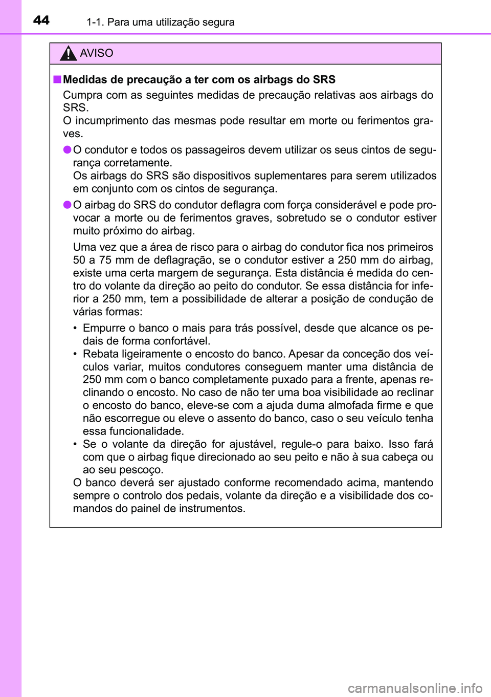 TOYOTA C-HR 2023  Manual de utilização (in Portuguese) 44������3�D�U�D��X�P�D��X�W�L�O�L�]�D�o�m�R��V�H�J�X�U�D
�$�9 �, �6 �2
■�0�H�G�L�G�D�V��G�H��S�U�H�F�D�X�o�m�R��D��W�H�U��F�R�P��R�V��D�L�U�E�D�J�V��G�R��6�5�6
�&�X�P�S�U�D��F�R�P�
