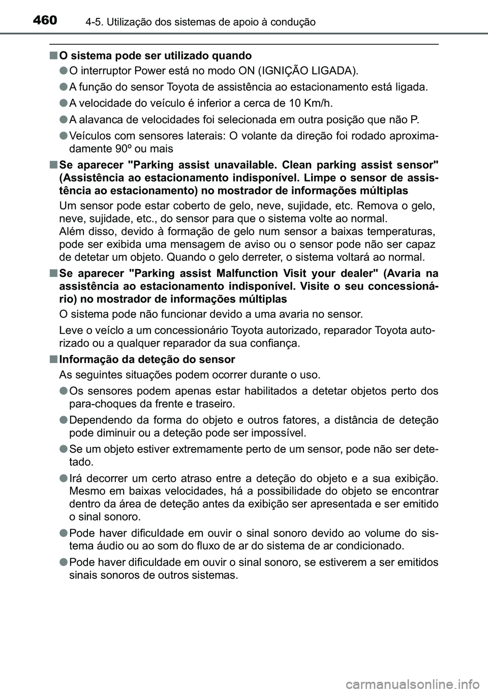 TOYOTA C-HR 2023  Manual de utilização (in Portuguese) 460������8�W�L�O�L�]�D�o�m�R��G�R�V��V�L�V�W�H�P�D�V��G�H��D�S�R�L�R��j��F�R�Q�G�X�o�m�R
■�2��V�L�V�W�H�P�D��S�R�G�H��V�H�U��X�W�L�O�L�]�D�G�R��T�X�D�Q�G�R
●<00320003004c0051005700