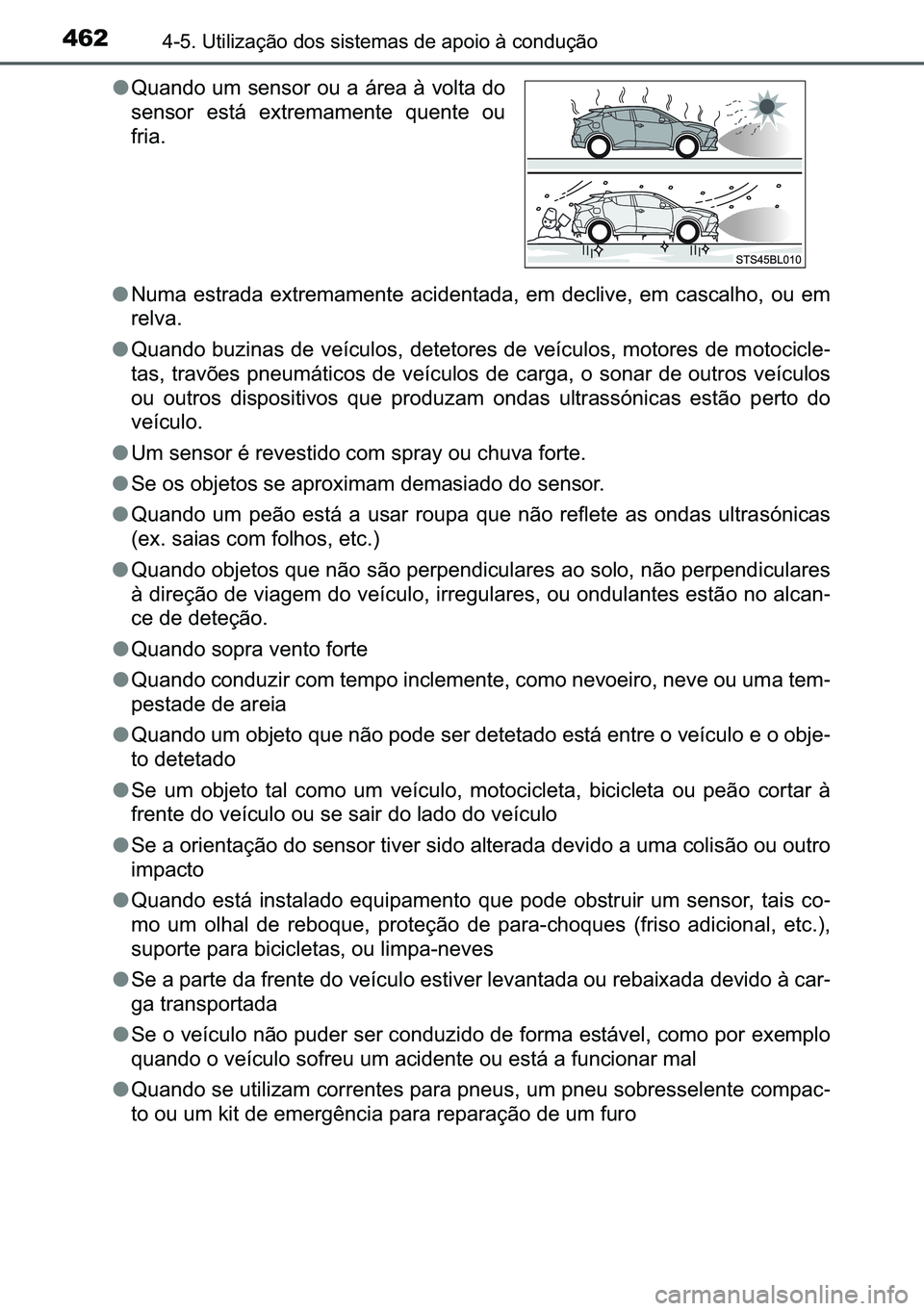 TOYOTA C-HR 2023  Manual de utilização (in Portuguese) 462������8�W�L�O�L�]�D�o�m�R��G�R�V��V�L�V�W�H�P�D�V��G�H��D�S�R�L�R��j��F�R�Q�G�X�o�m�R
●�1�X�P�D� �H�V�W�U�D�G�D� �H�[�W�U�H�P�D�P�H�Q�W�H� �D�F�L�G�H�Q�W�D�G�D�� �H�P� �G�H�F�O�L