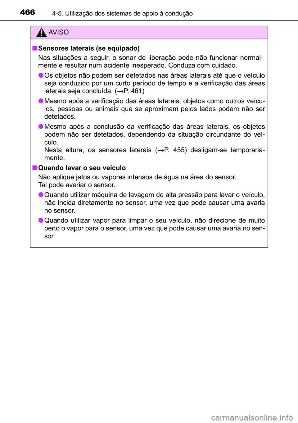 TOYOTA C-HR 2023  Manual de utilização (in Portuguese) 466������8�W�L�O�L�]�D�o�m�R��G�R�V��V�L�V�W�H�P�D�V��G�H��D�S�R�L�R��j��F�R�Q�G�X�o�m�R
�$�9 �, �6 �2
■�6�H�Q�V�R�U�H�V��O�D�W�H�U�D�L�V���V�H��H�T�X�L�S�D�G�R�
�1�D�V� �V�L�W�X�D�