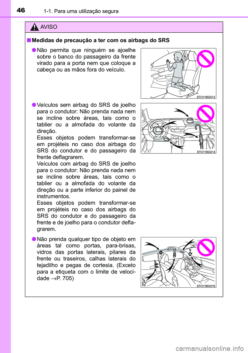 TOYOTA C-HR 2023  Manual de utilização (in Portuguese) 46������3�D�U�D��X�P�D��X�W�L�O�L�]�D�o�m�R��V�H�J�X�U�D
�$�9 �, �6 �2
■�0�H�G�L�G�D�V��G�H��S�U�H�F�D�X�o�m�R��D��W�H�U��F�R�P��R�V��D�L�U�E�D�J�V��G�R��6�5�6
●�1�m�R� �S�H�U�P�