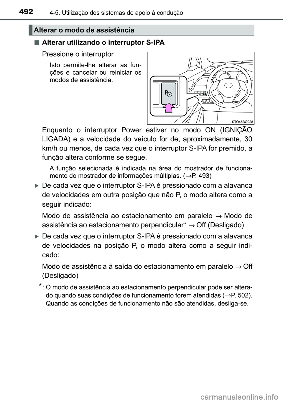 TOYOTA C-HR 2023  Manual de utilização (in Portuguese) 492������8�W�L�O�L�]�D�o�m�R��G�R�V��V�L�V�W�H�P�D�V��G�H��D�S�R�L�R��j��F�R�Q�G�X�o�m�R
■�$�O�W�H�U�D�U��X�W�L�O�L�]�D�Q�G�R��R��L�Q�W�H�U�U�X�S�W�R�U��6��,�3�$
�3�U�H�V�V�L�R�Q�H�