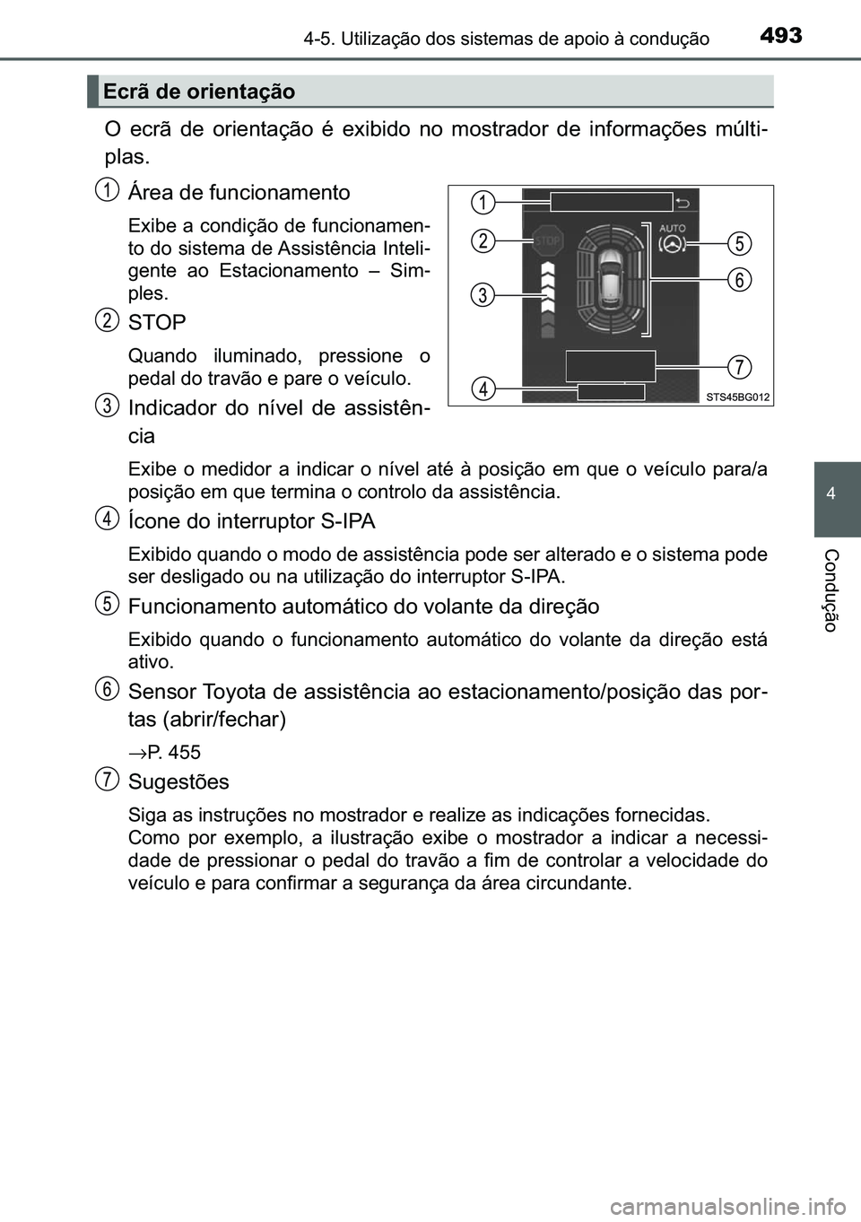 TOYOTA C-HR 2023  Manual de utilização (in Portuguese) 493������8�W�L�O�L�]�D�o�m�R��G�R�V��V�L�V�W�H�P�D�V��G�H��D�S�R�L�R��j��F�R�Q�G�X�o�m�R
�
�&�R�Q�G�X�o�m�R
�2� �H�F�U�m� �G�H� �R�U�L�H�Q�W�D�o�m�R� �p� �H�[�L�E�L�G�R� �Q�R� �P�R�