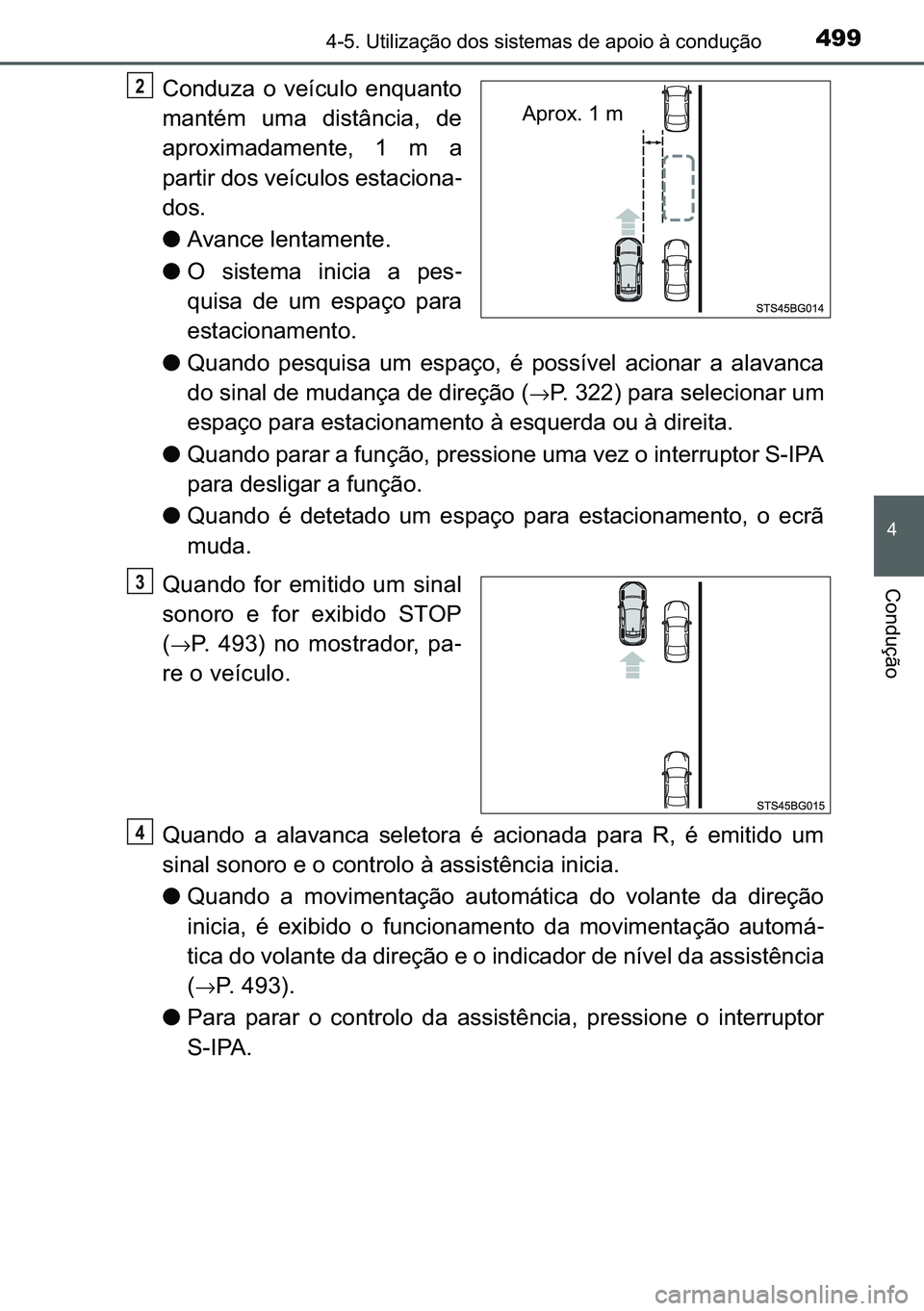 TOYOTA C-HR 2023  Manual de utilização (in Portuguese) 499������8�W�L�O�L�]�D�o�m�R��G�R�V��V�L�V�W�H�P�D�V��G�H��D�S�R�L�R��j��F�R�Q�G�X�o�m�R
�
�&�R�Q�G�X�o�m�R
�&�R�Q�G�X�]�D� �R� �Y�H�t�F�X�O�R� �H�Q�T�X�D�Q�W�R
�P�D�Q�W�p�P� �X�P�D� 