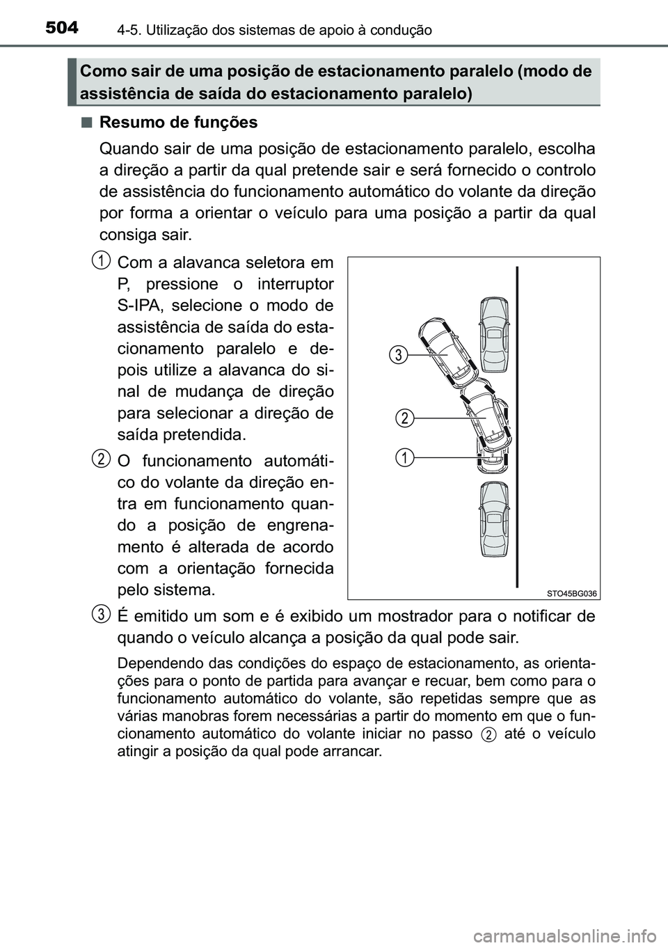 TOYOTA C-HR 2023  Manual de utilização (in Portuguese) 504������8�W�L�O�L�]�D�o�m�R��G�R�V��V�L�V�W�H�P�D�V��G�H��D�S�R�L�R��j��F�R�Q�G�X�o�m�R
■�5�H�V�X�P�R��G�H��I�X�Q�o�}�H�V
�4�X�D�Q�G�R��V�D�L�U��G�H��X�P�D��S�R�V�L�o�m�R��G�H��H