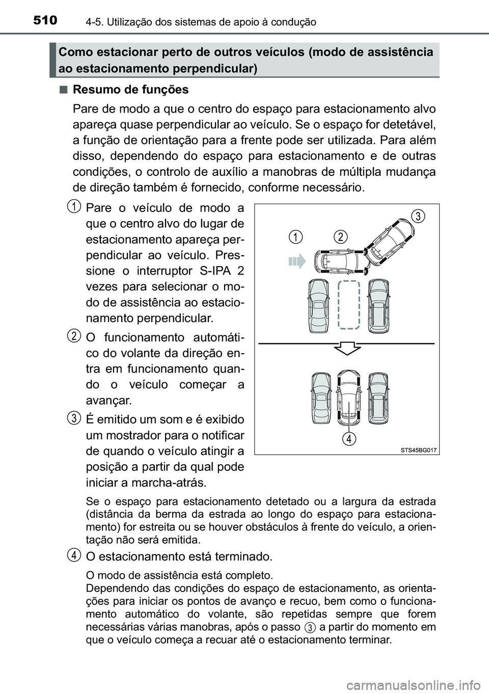 TOYOTA C-HR 2023  Manual de utilização (in Portuguese) 510������8�W�L�O�L�]�D�o�m�R��G�R�V��V�L�V�W�H�P�D�V��G�H��D�S�R�L�R��j��F�R�Q�G�X�o�m�R
■�5�H�V�X�P�R��G�H��I�X�Q�o�}�H�V
�3�D�U�H��G�H��P�R�G�R��D��T�X�H��R��F�H�Q�W�U�R��G�R�
