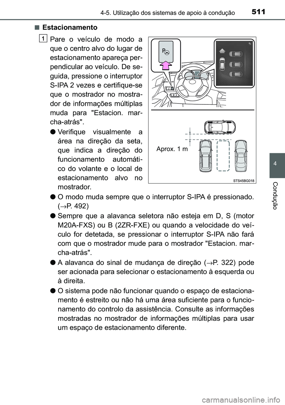TOYOTA C-HR 2023  Manual de utilização (in Portuguese) 511������8�W�L�O�L�]�D�o�m�R��G�R�V��V�L�V�W�H�P�D�V��G�H��D�S�R�L�R��j��F�R�Q�G�X�o�m�R
�
�&�R�Q�G�X�o�m�R
■�(�V�W�D�F�L�R�Q�D�P�H�Q�W�R
�3�D�U�H� �R� �Y�H�t�F�X�O�R� �G�H� �P�R�G�R
