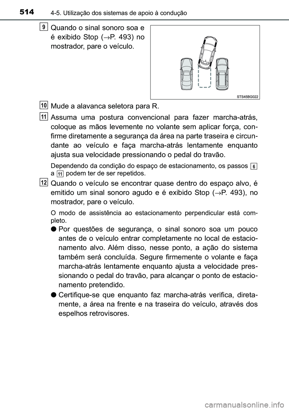 TOYOTA C-HR 2023  Manual de utilização (in Portuguese) 514������8�W�L�O�L�]�D�o�m�R��G�R�V��V�L�V�W�H�P�D�V��G�H��D�S�R�L�R��j��F�R�Q�G�X�o�m�R
�4�X�D�Q�G�R��R��V�L�Q�D�O��V�R�Q�R�U�R��V�R�D��H
�p� �H�[�L�E�L�G�R� �6�W�R�S� �
→�3��