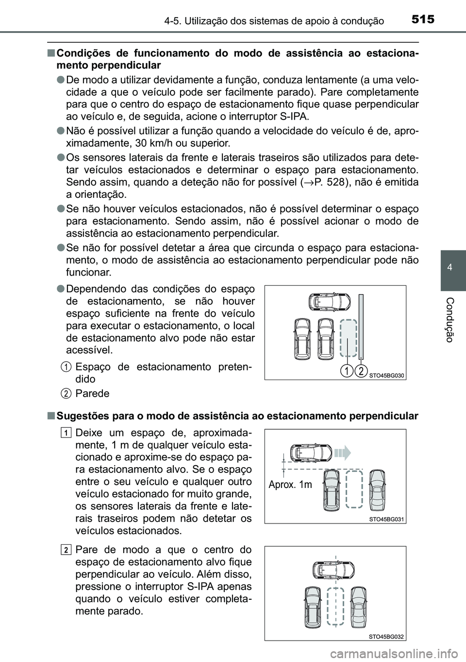 TOYOTA C-HR 2023  Manual de utilização (in Portuguese) 515������8�W�L�O�L�]�D�o�m�R��G�R�V��V�L�V�W�H�P�D�V��G�H��D�S�R�L�R��j��F�R�Q�G�X�o�m�R
�
�&�R�Q�G�X�o�m�R
■�&�R�Q�G�L�o�}�H�V� �G�H� �I�X�Q�F�L�R�Q�D�P�H�Q�W�R� �G�R� �P�R�G�R� �G
