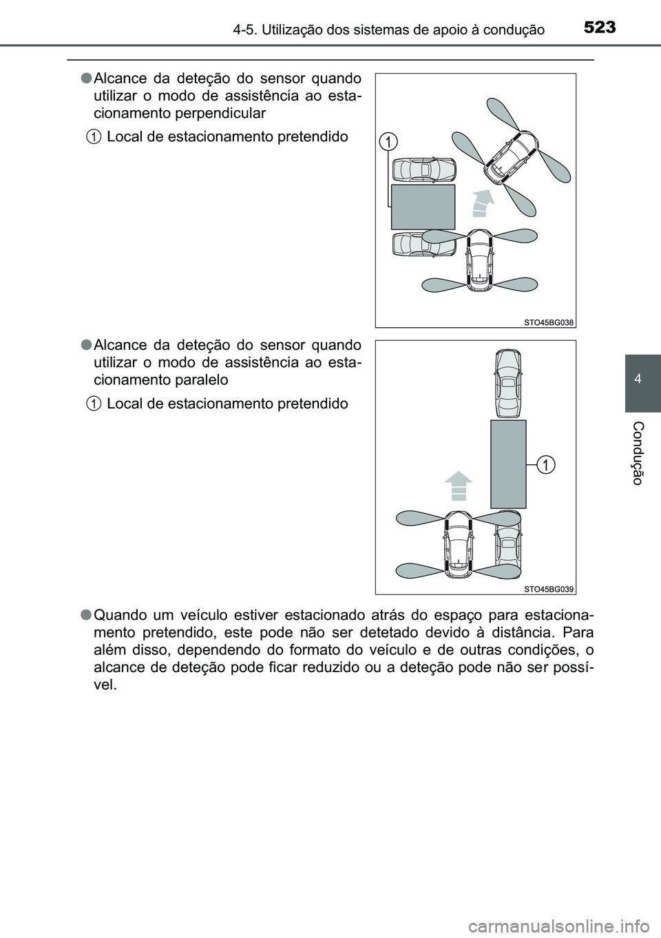 TOYOTA C-HR 2023  Manual de utilização (in Portuguese) 523������8�W�L�O�L�]�D�o�m�R��G�R�V��V�L�V�W�H�P�D�V��G�H��D�S�R�L�R��j��F�R�Q�G�X�o�m�R
�
�&�R�Q�G�X�o�m�R
●�4�X�D�Q�G�R� �X�P� �Y�H�t�F�X�O�R� �H�V�W�L�Y�H�U� �H�V�W�D�F�L�R�Q�D�G�