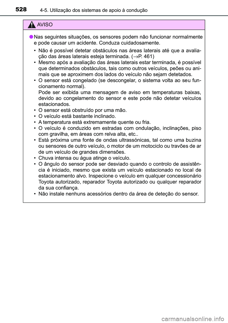 TOYOTA C-HR 2023  Manual de utilização (in Portuguese) 528������8�W�L�O�L�]�D�o�m�R��G�R�V��V�L�V�W�H�P�D�V��G�H��D�S�R�L�R��j��F�R�Q�G�X�o�m�R
�$�9 �, �6 �2
●�1�D�V��V�H�J�X�L�Q�W�H�V��V�L�W�X�D�o�}�H�V���R�V��V�H�Q�V�R�U�H�V��S�R�G�H�