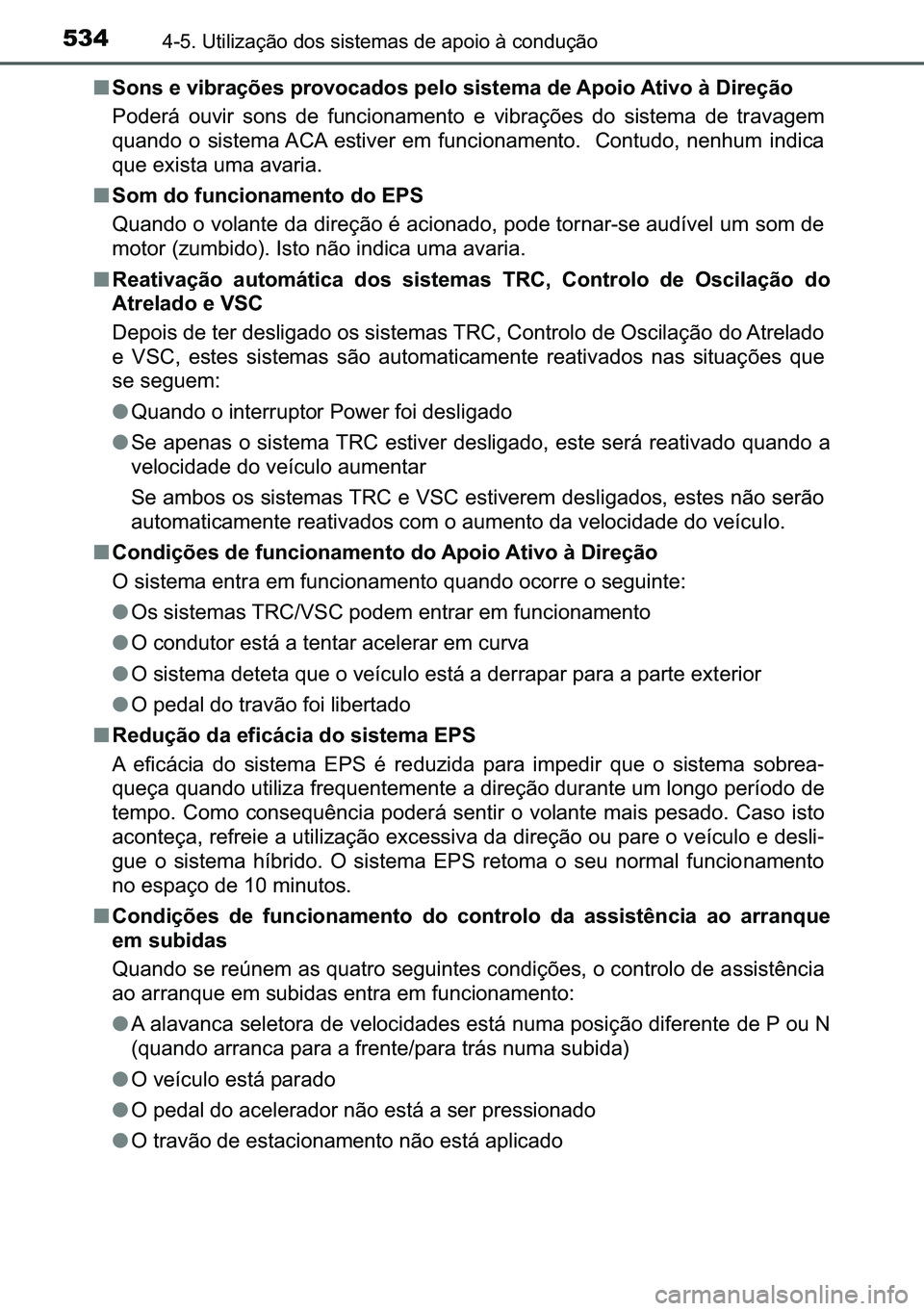 TOYOTA C-HR 2023  Manual de utilização (in Portuguese) 534������8�W�L�O�L�]�D�o�m�R��G�R�V��V�L�V�W�H�P�D�V��G�H��D�S�R�L�R��j��F�R�Q�G�X�o�m�R
■�6�R�Q�V��H��Y�L�E�U�D�o�}�H�V��S�U�R�Y�R�F�D�G�R�V��S�H�O�R��V�L�V�W�H�P�D��G�H��$�S�R�L�