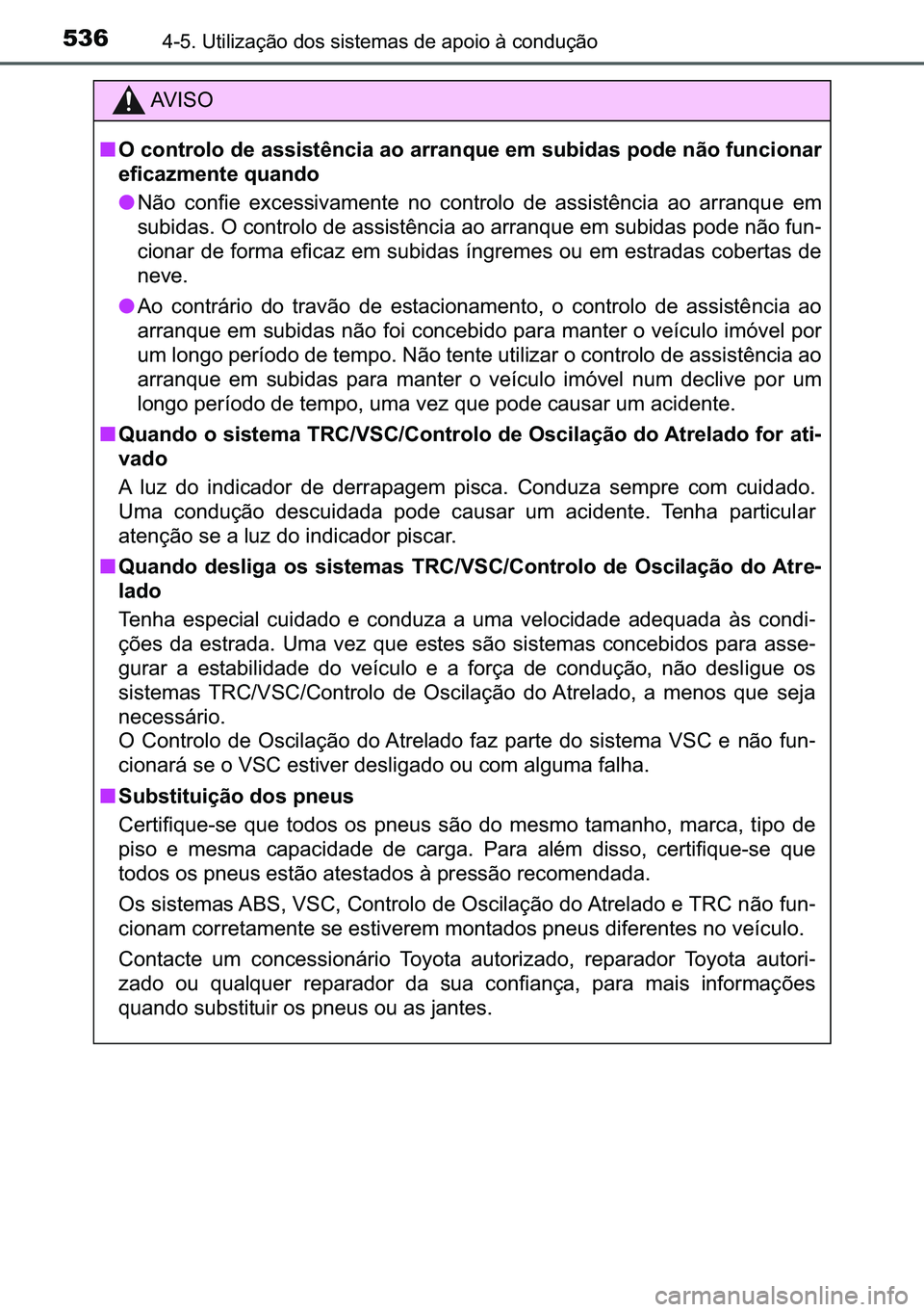 TOYOTA C-HR 2023  Manual de utilização (in Portuguese) 536������8�W�L�O�L�]�D�o�m�R��G�R�V��V�L�V�W�H�P�D�V��G�H��D�S�R�L�R��j��F�R�Q�G�X�o�m�R
�$�9 �, �6 �2
■�2��F�R�Q�W�U�R�O�R��G�H��D�V�V�L�V�W�r�Q�F�L�D��D�R��D�U�U�D�Q�T�X�H��H�P��