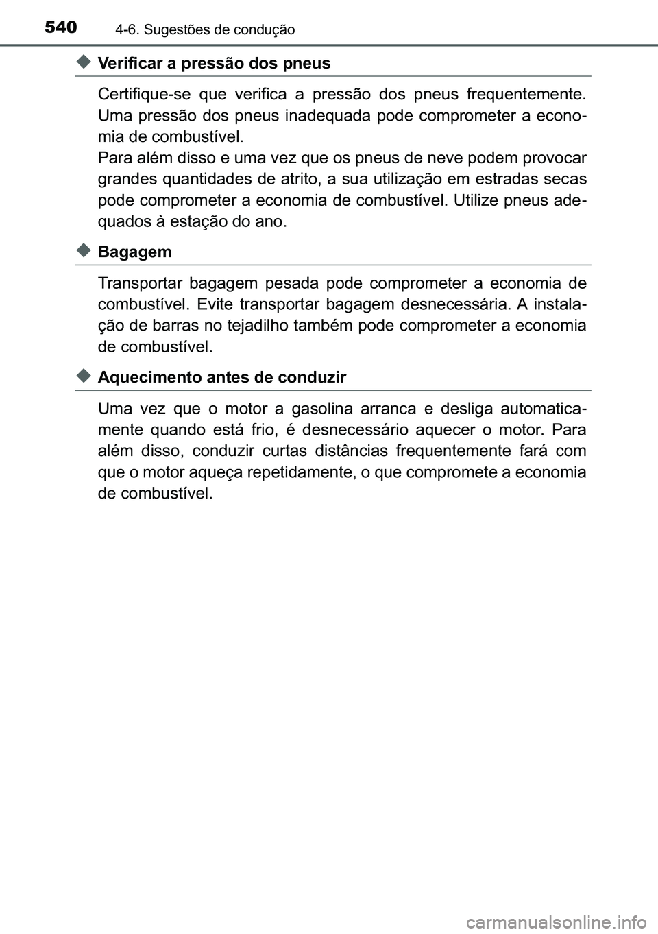 TOYOTA C-HR 2023  Manual de utilização (in Portuguese) 540������6�X�J�H�V�W�}�H�V��G�H��F�R�Q�G�X�o�m�R
◆�9�H�U�L�I�L�F�D�U��D��S�U�H�V�V�m�R��G�R�V��S�Q�H�X�V
�&�H�U�W�L�I�L�T�X�H��V�H� �T�X�H� �Y�H�U�L�I�L�F�D� �D� �S�U�H�V�V�m�R� �G�