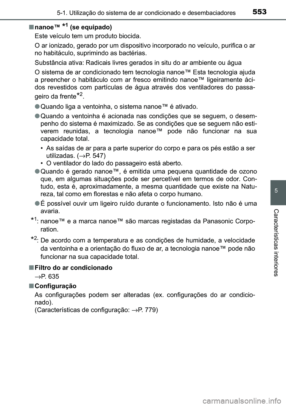 TOYOTA C-HR 2023  Manual de utilização (in Portuguese) 553������8�W�L�O�L�]�D�o�m�R��G�R��V�L�V�W�H�P�D��G�H��D�U��F�R�Q�G�L�F�L�R�Q�D�G�R��H��G�H�V�H�P�E�D�F�L�D�G�R�U�H�V
�
�&�D�U�D�F�W�H�U�t�V�W�L�F�D�V��L�Q�W�H�U�L�R�U�H�V
■�Q�D�Q�R�H�