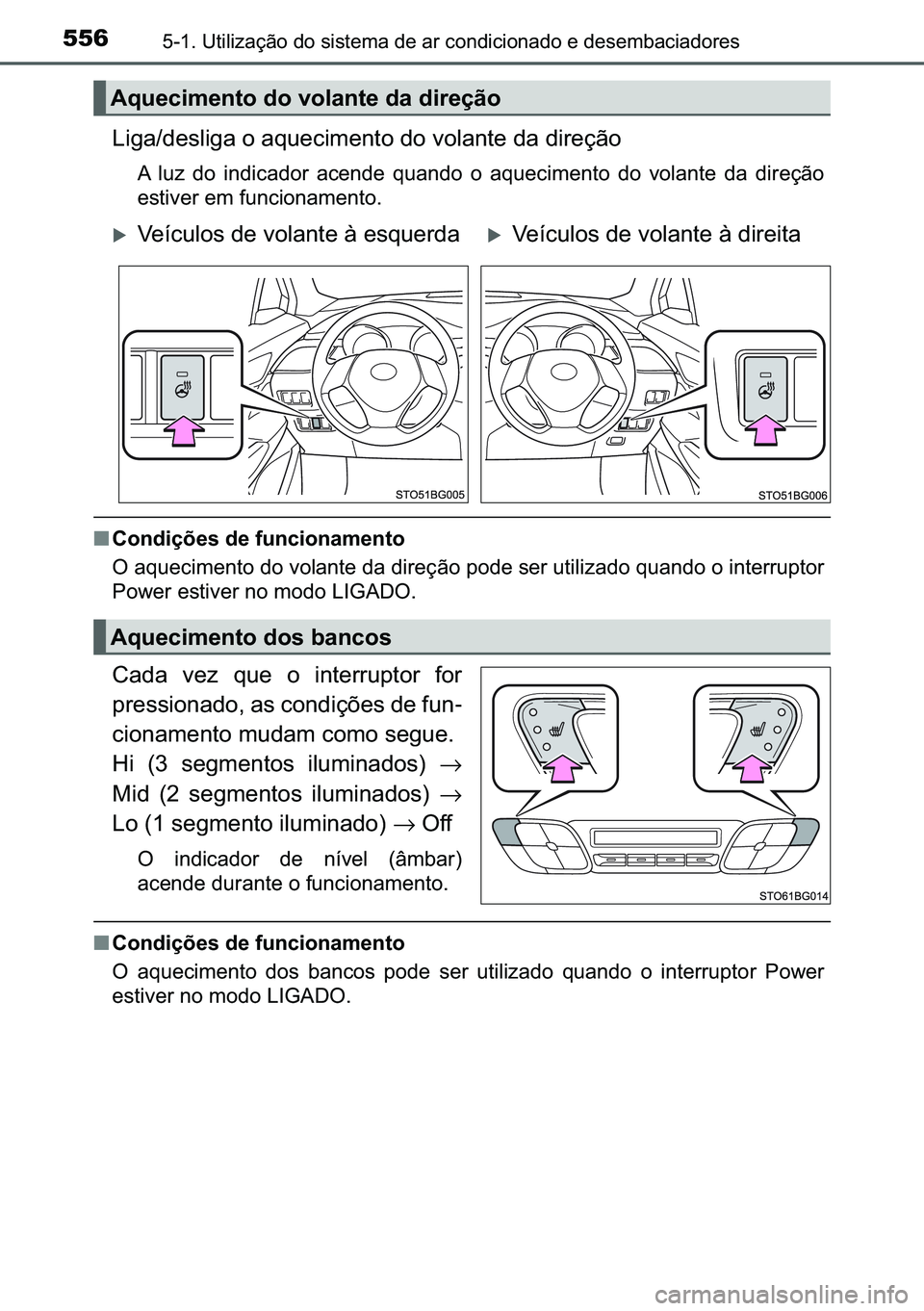 TOYOTA C-HR 2023  Manual de utilização (in Portuguese) 556������8�W�L�O�L�]�D�o�m�R��G�R��V�L�V�W�H�P�D��G�H��D�U��F�R�Q�G�L�F�L�R�Q�D�G�R��H��G�H�V�H�P�E�D�F�L�D�G�R�U�H�V
�/�L�J�D��G�H�V�O�L�J�D��R��D�T�X�H�F�L�P�H�Q�W�R��G�R��Y�R�O�D�Q