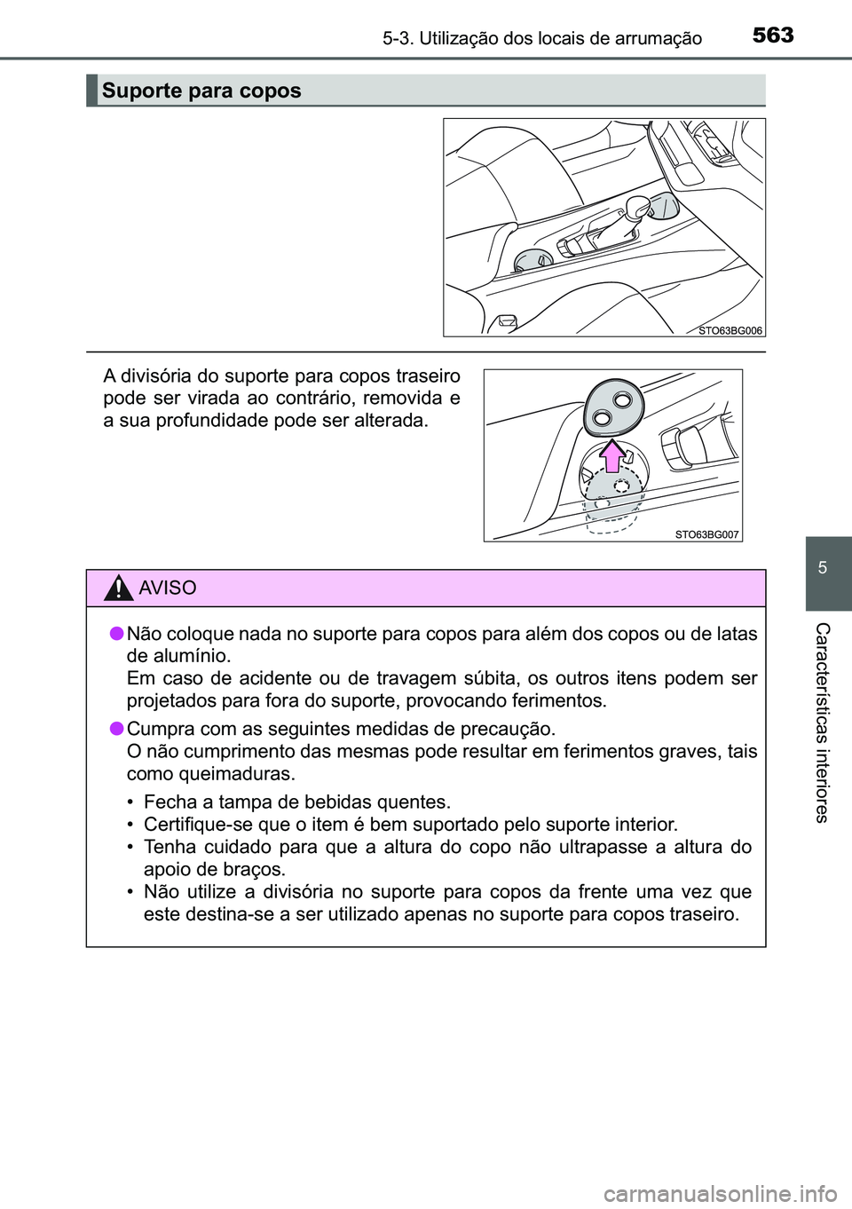 TOYOTA C-HR 2023  Manual de utilização (in Portuguese) 563������8�W�L�O�L�]�D�o�m�R��G�R�V��O�R�F�D�L�V��G�H��D�U�U�X�P�D�o�m�R
�
�&�D�U�D�F�W�H�U�t�V�W�L�F�D�V��L�Q�W�H�U�L�R�U�H�V
�6�X�S�R�U�W�H��S�D�U�D��F�R�S�R�V
�$��G�L�Y�L�V�y�U�L�D��