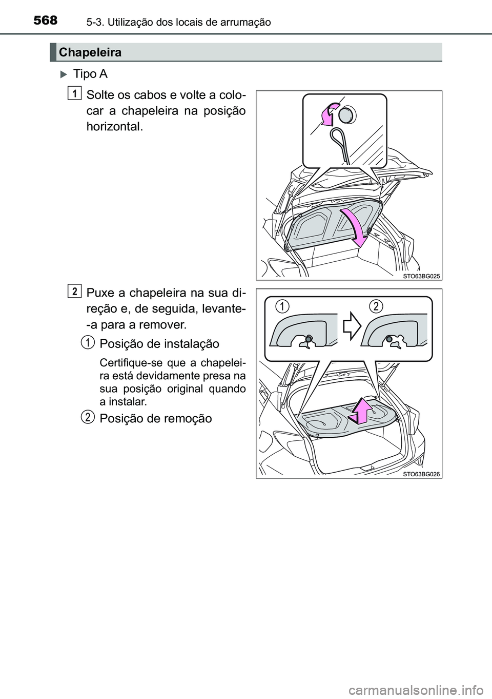TOYOTA C-HR 2023  Manual de utilização (in Portuguese) 568������8�W�L�O�L�]�D�o�m�R��G�R�V��O�R�F�D�L�V��G�H��D�U�U�X�P�D�o�m�R
�X�7�L�S�R��$
�6�R�O�W�H��R�V��F�D�E�R�V��H��Y�R�O�W�H��D��F�R�O�R-
�F�D�U� �D� �F�K�D�S�H�O�H�L�U�D� �Q�D�
