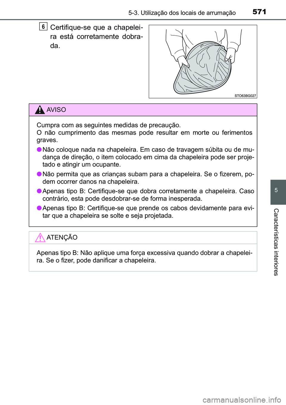 TOYOTA C-HR 2023  Manual de utilização (in Portuguese) 571������8�W�L�O�L�]�D�o�m�R��G�R�V��O�R�F�D�L�V��G�H��D�U�U�X�P�D�o�m�R
�
�&�D�U�D�F�W�H�U�t�V�W�L�F�D�V��L�Q�W�H�U�L�R�U�H�V
�&�H�U�W�L�I�L�T�X�H��V�H� �T�X�H� �D� �F�K�D�S�H�O�H�L-
�