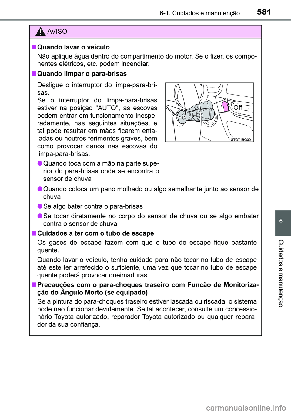 TOYOTA C-HR 2023  Manual de utilização (in Portuguese) 581������&�X�L�G�D�G�R�V��H��P�D�Q�X�W�H�Q�o�m�R
�
�&�X�L�G�D�G�R�V��H��P�D�Q�X�W�H�Q�o�m�R
�$�9 �, �6 �2
■�4�X�D�Q�G�R��O�D�Y�D�U��R��Y�H�t�F�X�O�R
�1�m�R��D�S�O�L�T�X�H��i�J�X�D��G