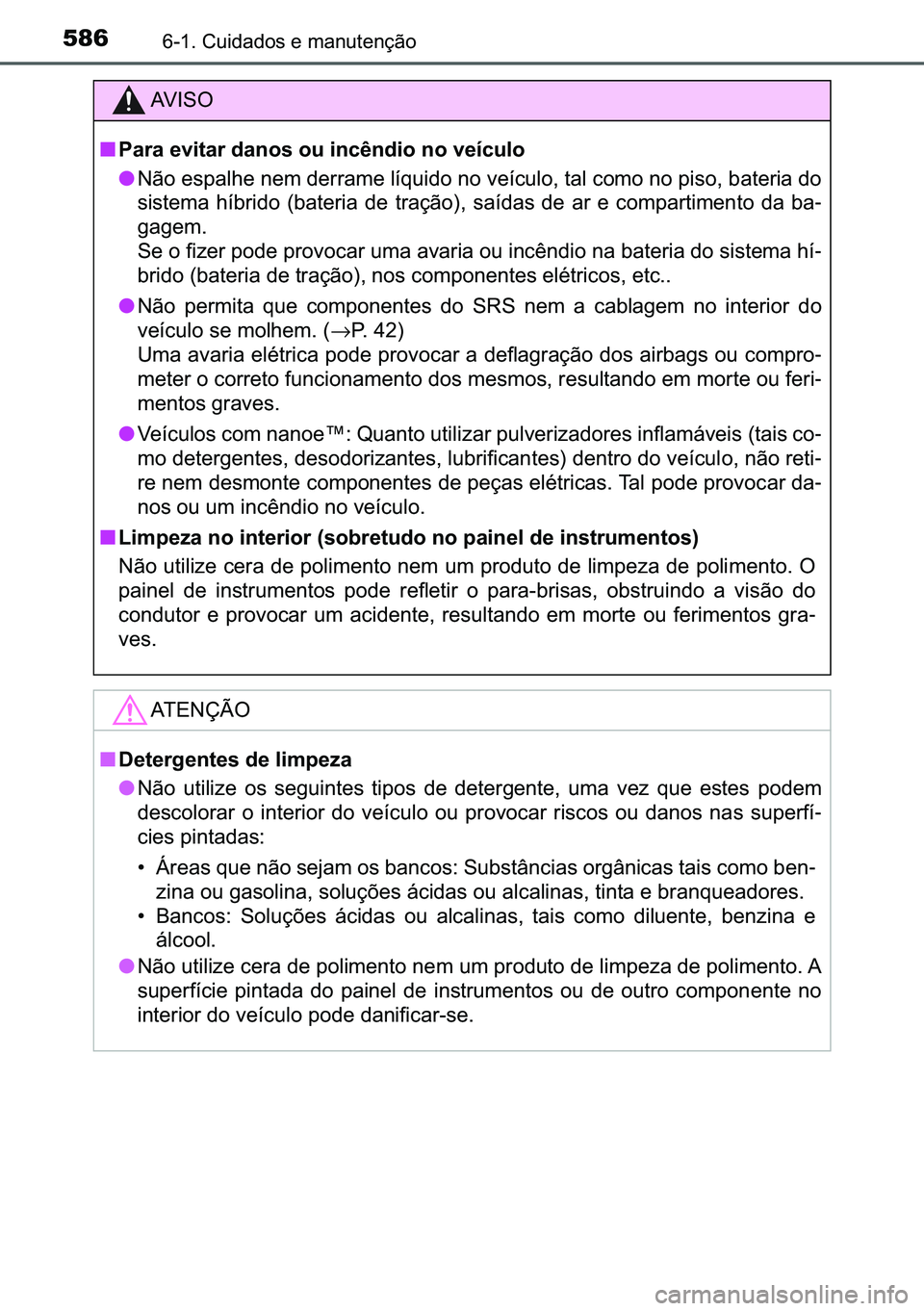 TOYOTA C-HR 2023  Manual de utilização (in Portuguese) 586������&�X�L�G�D�G�R�V��H��P�D�Q�X�W�H�Q�o�m�R
�$�9 �, �6 �2
■�3�D�U�D��H�Y�L�W�D�U��G�D�Q�R�V��R�X��L�Q�F�r�Q�G�L�R��Q�R��Y�H�t�F�X�O�R
●<0031006d005200030048005600530044004f004b00