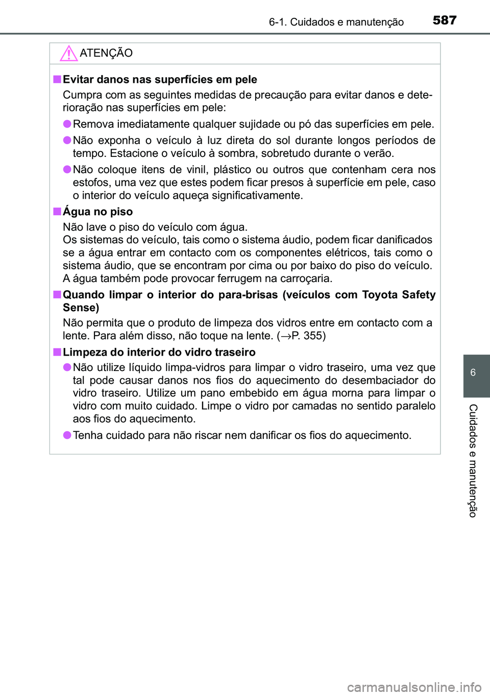 TOYOTA C-HR 2023  Manual de utilização (in Portuguese) 587������&�X�L�G�D�G�R�V��H��P�D�Q�X�W�H�Q�o�m�R
�
�&�X�L�G�D�G�R�V��H��P�D�Q�X�W�H�Q�o�m�R
�$�7�(�1�d�