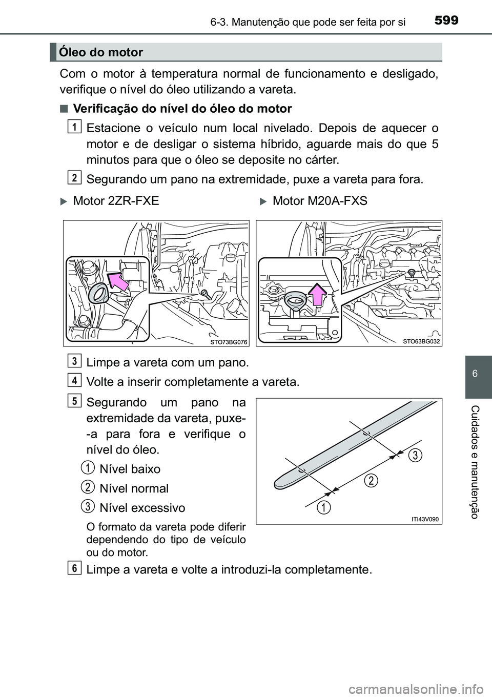 TOYOTA C-HR 2023  Manual de utilização (in Portuguese) 599������0�D�Q�X�W�H�Q�o�m�R��T�X�H��S�R�G�H��V�H�U��I�H�L�W�D��S�R�U��V�L
�
�&�X�L�G�D�G�R�V��H��P�D�Q�X�W�H�Q�o�m�R
�&�R�P� �R� �P�R�W�R�U� �j� �W�H�P�S�H�U�D�W�X�U�D� �Q�R�U�P�D�