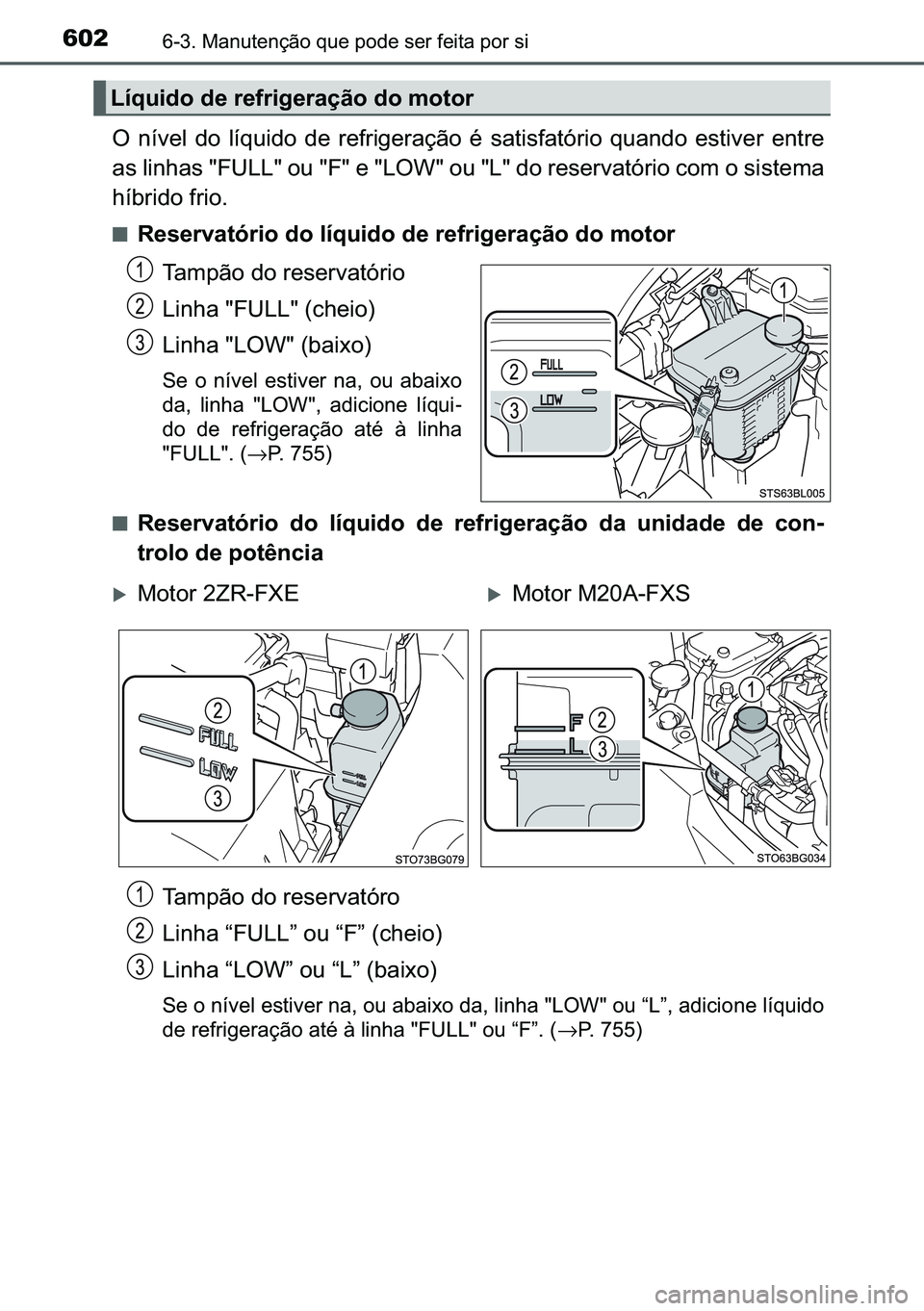 TOYOTA C-HR 2023  Manual de utilização (in Portuguese) 602������0�D�Q�X�W�H�Q�o�m�R��T�X�H��S�R�G�H��V�H�U��I�H�L�W�D��S�R�U��V�L
�2� �Q�t�Y�H�O� �G�R� �O�t�T�X�L�G�R� �G�H� �U�H�I�U�L�J�H�U�D�o�m�R� �p� �V�D�W�L�V�I�D�W�y�U�L�R� �T�X�D