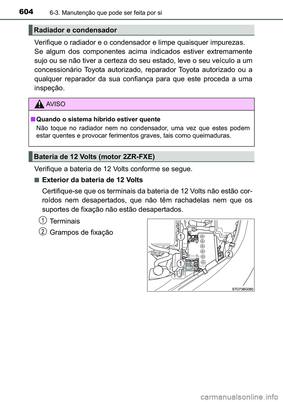 TOYOTA C-HR 2023  Manual de utilização (in Portuguese) 604������0�D�Q�X�W�H�Q�o�m�R��T�X�H��S�R�G�H��V�H�U��I�H�L�W�D��S�R�U��V�L
�9�H�U�L�I�L�T�X�H��R��U�D�G�L�D�G�R�U��H��R��F�R�Q�G�H�Q�V�D�G�R�U��H��O�L�P�S�H��T�X�D�L�V�T�X�H�U��L�P