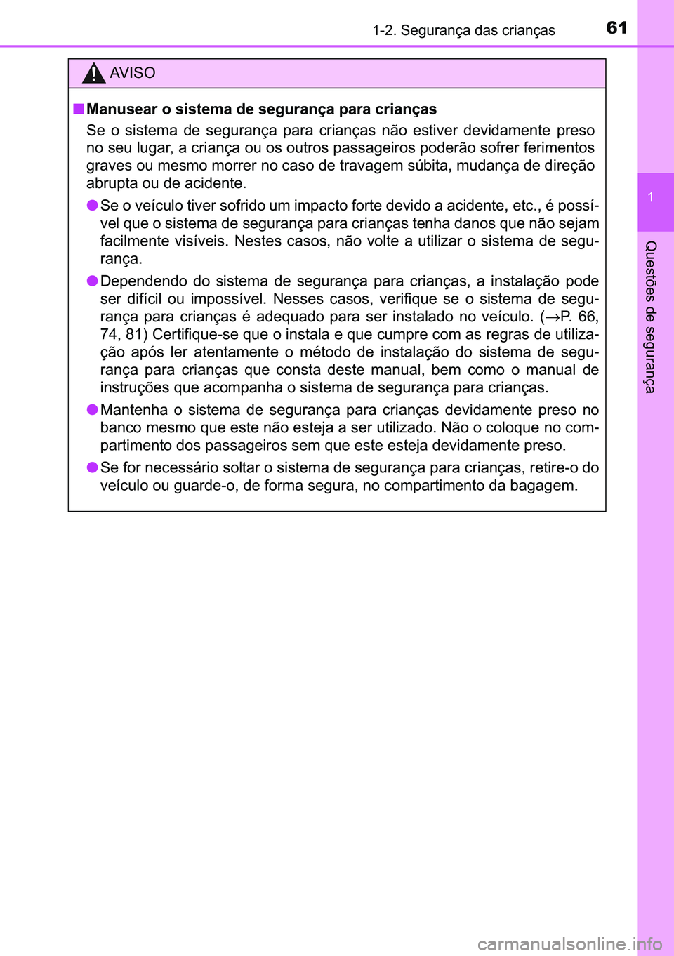 TOYOTA C-HR 2023  Manual de utilização (in Portuguese) 61������6�H�J�X�U�D�Q�o�D��G�D�V��F�U�L�D�Q�o�D�V
�
�4�X�H�V�W�}�H�V��G�H��V�H�J�X�U�D�Q�o�D
�$�9 �, �6 �2
■�0�D�Q�X�V�H�D�U��R��V�L�V�W�H�P�D��G�H��V�H�J�X�U�D�Q�o�D��S�D�U�D��F�U�L