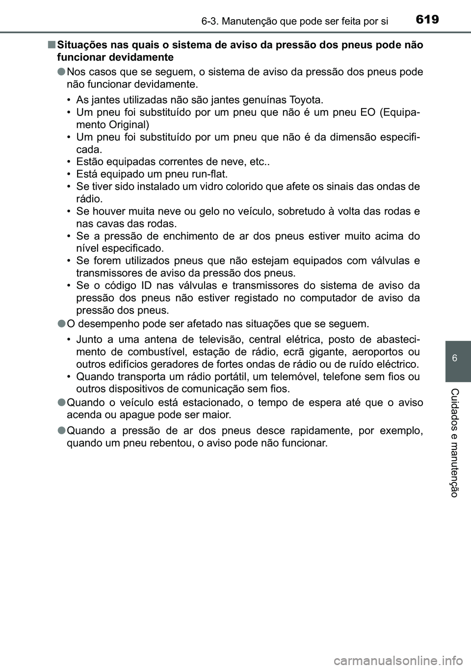 TOYOTA C-HR 2023  Manual de utilização (in Portuguese) 619������0�D�Q�X�W�H�Q�o�m�R��T�X�H��S�R�G�H��V�H�U��I�H�L�W�D��S�R�U��V�L
�
�&�X�L�G�D�G�R�V��H��P�D�Q�X�W�H�Q�o�m�R
■<0036004c005700580044006f007d004800560003005100440056000300540058