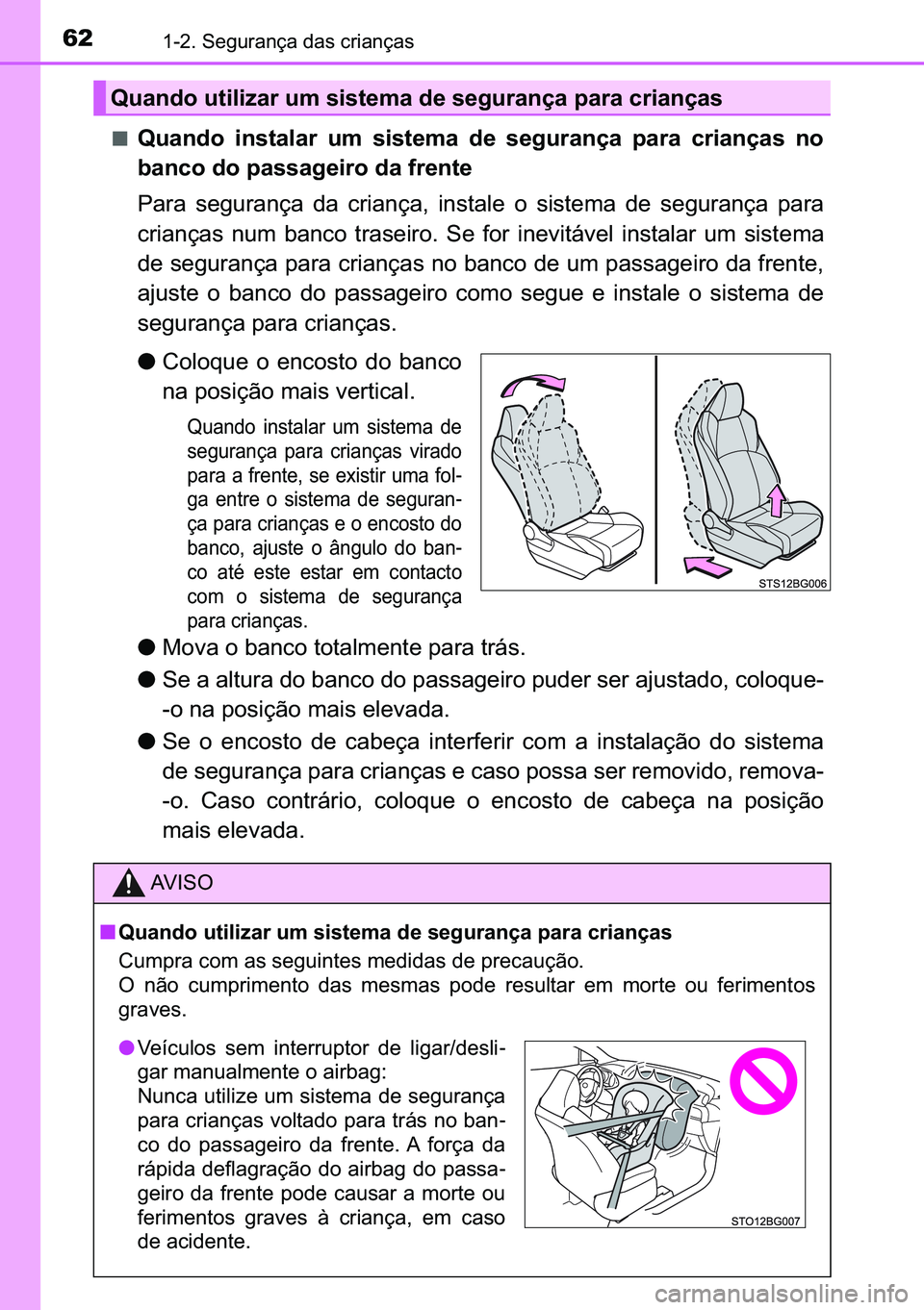 TOYOTA C-HR 2023  Manual de utilização (in Portuguese) 62������6�H�J�X�U�D�Q�o�D��G�D�V��F�U�L�D�Q�o�D�V
■�4�X�D�Q�G�R� �L�Q�V�W�D�O�D�U� �X�P� �V�L�V�W�H�P�D� �G�H� �V�H�J�X�U�D�Q�o�D� �S�D�U�D� �F�U�L�D�Q�o�D�V� �Q�R
�E�D�Q�F�R��G�R��