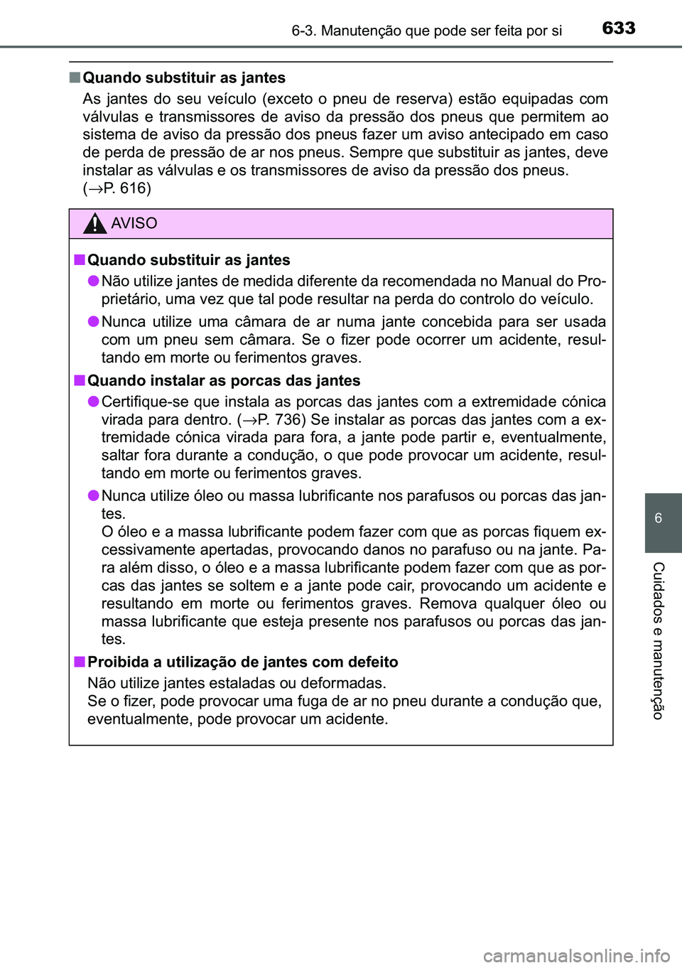 TOYOTA C-HR 2023  Manual de utilização (in Portuguese) 633������0�D�Q�X�W�H�Q�o�m�R��T�X�H��S�R�G�H��V�H�U��I�H�L�W�D��S�R�U��V�L
�
�&�X�L�G�D�G�R�V��H��P�D�Q�X�W�H�Q�o�m�R
■�4�X�D�Q�G�R��V�X�E�V�W�L�W�X�L�U��D�V��M�D�Q�W�H�V
�$�V� �M�