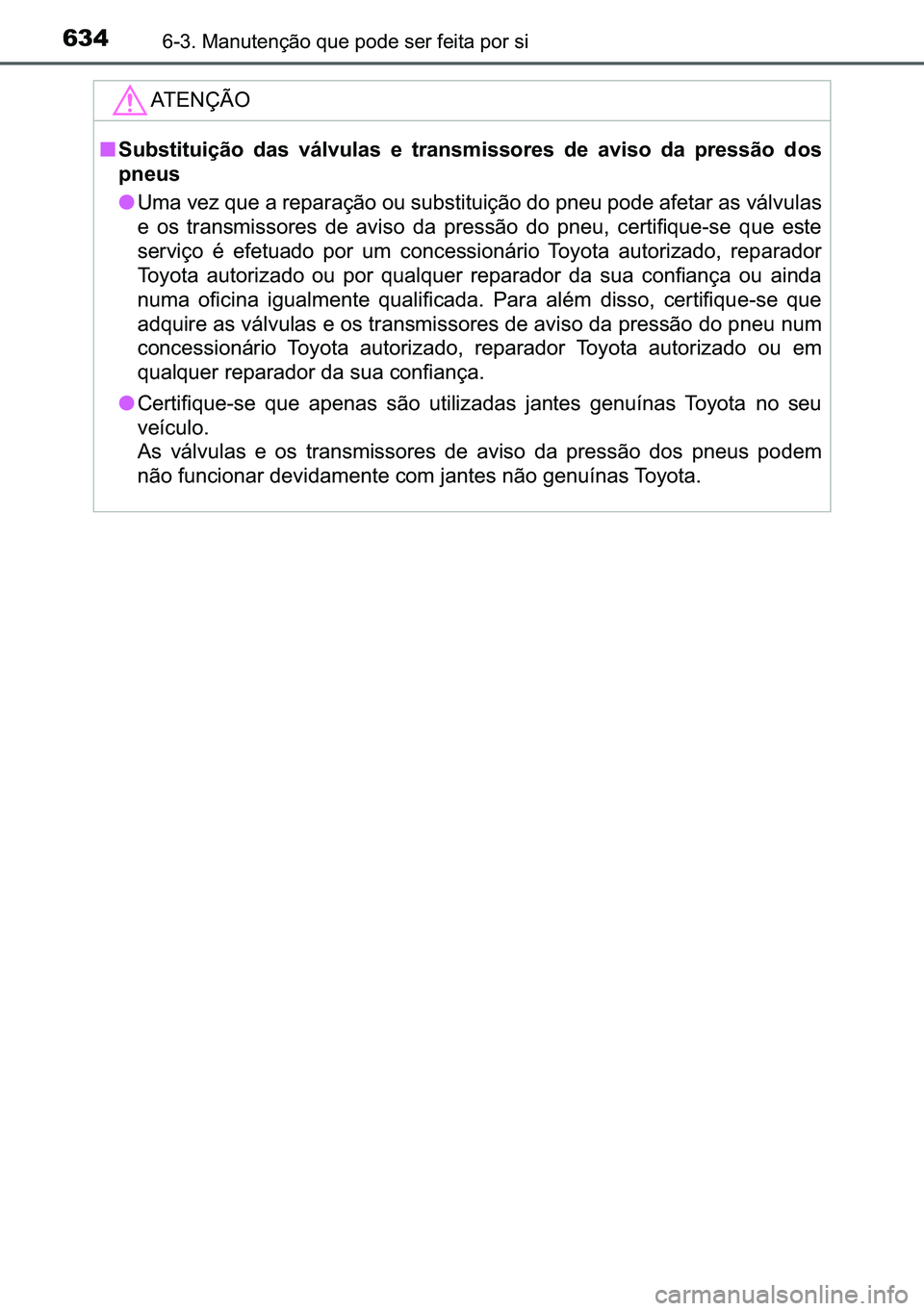 TOYOTA C-HR 2023  Manual de utilização (in Portuguese) 634������0�D�Q�X�W�H�Q�o�m�R��T�X�H��S�R�G�H��V�H�U��I�H�L�W�D��S�R�U��V�L
�$�7�(�1�d�