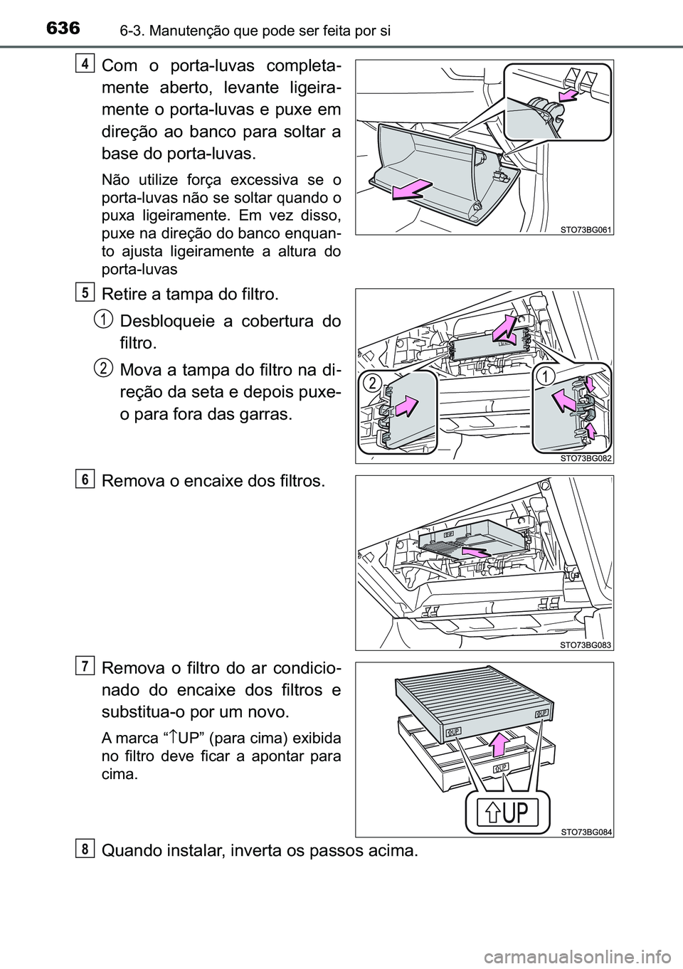 TOYOTA C-HR 2023  Manual de utilização (in Portuguese) 636������0�D�Q�X�W�H�Q�o�m�R��T�X�H��S�R�G�H��V�H�U��I�H�L�W�D��S�R�U��V�L
�&�R�P� �R� �S�R�U�W�D��O�X�Y�D�V� �F�R�P�S�O�H�W�D-
�P�H�Q�W�H� �D�E�H�U�W�R�� �O�H�Y�D�Q�W�H� �O�L�J�H�L