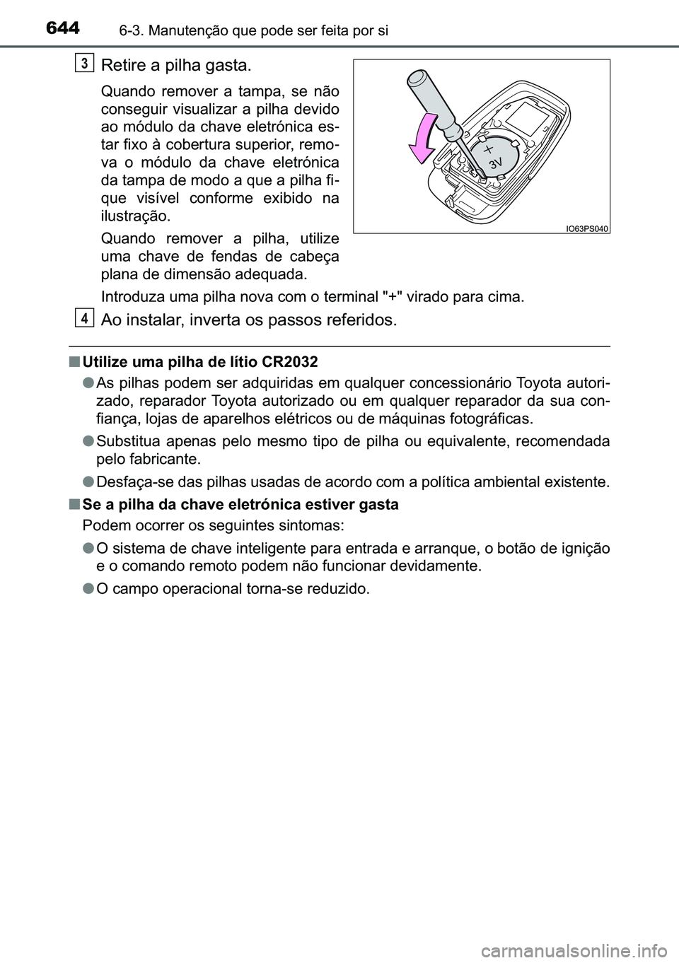 TOYOTA C-HR 2023  Manual de utilização (in Portuguese) 644������0�D�Q�X�W�H�Q�o�m�R��T�X�H��S�R�G�H��V�H�U��I�H�L�W�D��S�R�U��V�L
�5�H�W�L�U�H��D��S�L�O�K�D��J�D�V�W�D�
�4�X�D�Q�G�R� �U�H�P�R�Y�H�U� �D� �W�D�P�S�D�� �V�H� �Q�m�R
�F�R�