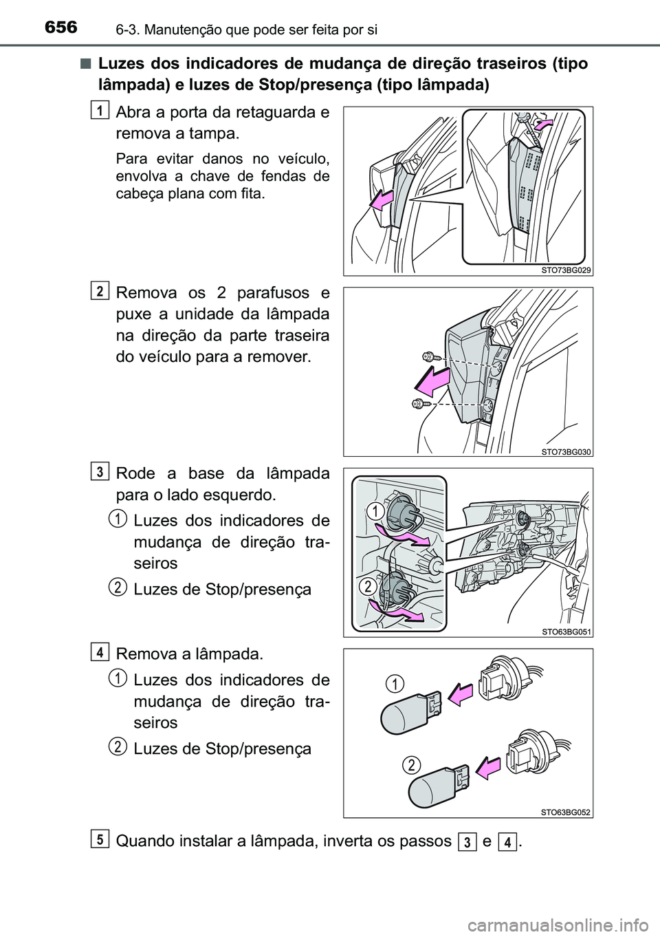 TOYOTA C-HR 2023  Manual de utilização (in Portuguese) 656������0�D�Q�X�W�H�Q�o�m�R��T�X�H��S�R�G�H��V�H�U��I�H�L�W�D��S�R�U��V�L
■�/�X�]�H�V� �G�R�V� �L�Q�G�L�F�D�G�R�U�H�V� �G�H� �P�X�G�D�Q�o�D� �G�H� �G�L�U�H�o�m�R� �W�U�D�V�H�L�U�R