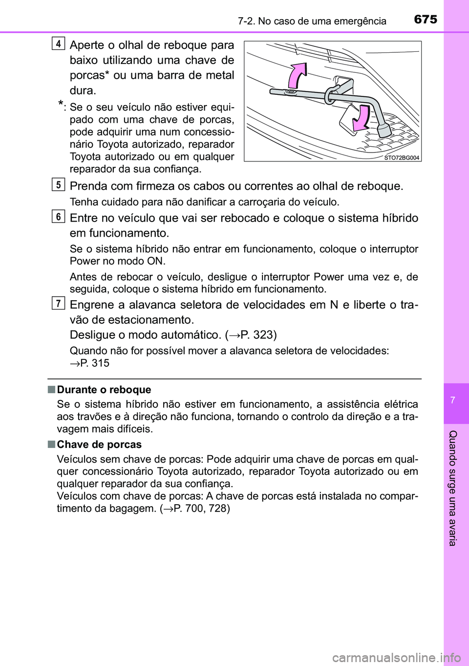 TOYOTA C-HR 2023  Manual de utilização (in Portuguese) 675������1�R��F�D�V�R��G�H��X�P�D��H�P�H�U�J�r�Q�F�L�D
�
�4�X�D�Q�G�R��V�X�U�J�H��X�P�D��D�Y�D�U�L�D
�$�S�H�U�W�H� �R� �R�O�K�D�O� �G�H� �U�H�E�R�T�X�H� �S�D�U�D
�E�D�L�[�R� �X�W�L�