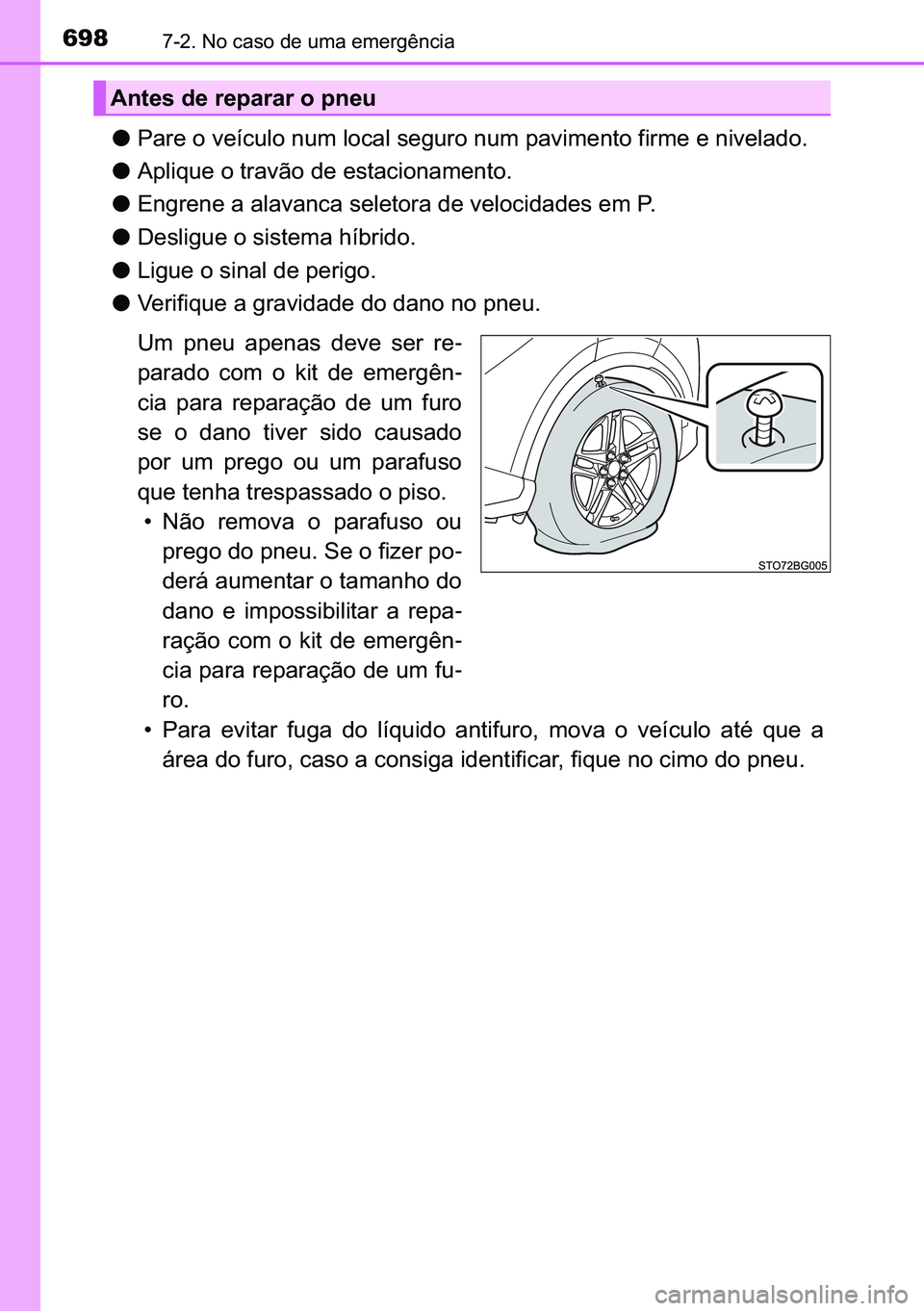 TOYOTA C-HR 2023  Manual de utilização (in Portuguese) 698������1�R��F�D�V�R��G�H��X�P�D��H�P�H�U�J�r�Q�F�L�D
●<003300440055004800030052000300590048007400460058004f005200030051005800500003004f005200460044004f000300560048004a00580055005200030051