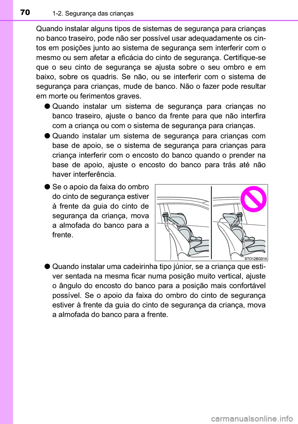 TOYOTA C-HR 2023  Manual de utilização (in Portuguese) 70������6�H�J�X�U�D�Q�o�D��G�D�V��F�U�L�D�Q�o�D�V
�4�X�D�Q�G�R��L�Q�V�W�D�O�D�U��D�O�J�X�Q�V��W�L�S�R�V��G�H��V�L�V�W�H�P�D�V��G�H��V�H�J�X�U�D�Q�o�D��S�D�U�D��F�U�L�D�Q�o�D�V
�Q�R��E