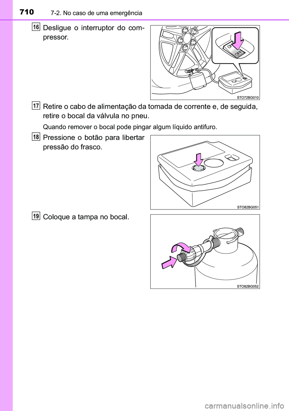 TOYOTA C-HR 2023  Manual de utilização (in Portuguese) 710������1�R��F�D�V�R��G�H��X�P�D��H�P�H�U�J�r�Q�F�L�D
��H�V�O�L�J�X�H� �R� �L�Q�W�H�U�U�X�S�W�R�U� �G�R� �F�R�P-
�S�U�H�V�V�R�U�
�5�H�W�L�U�H��R��F�D�E�R��G�H��D�O�L�P�H�Q�W�D�o�m�