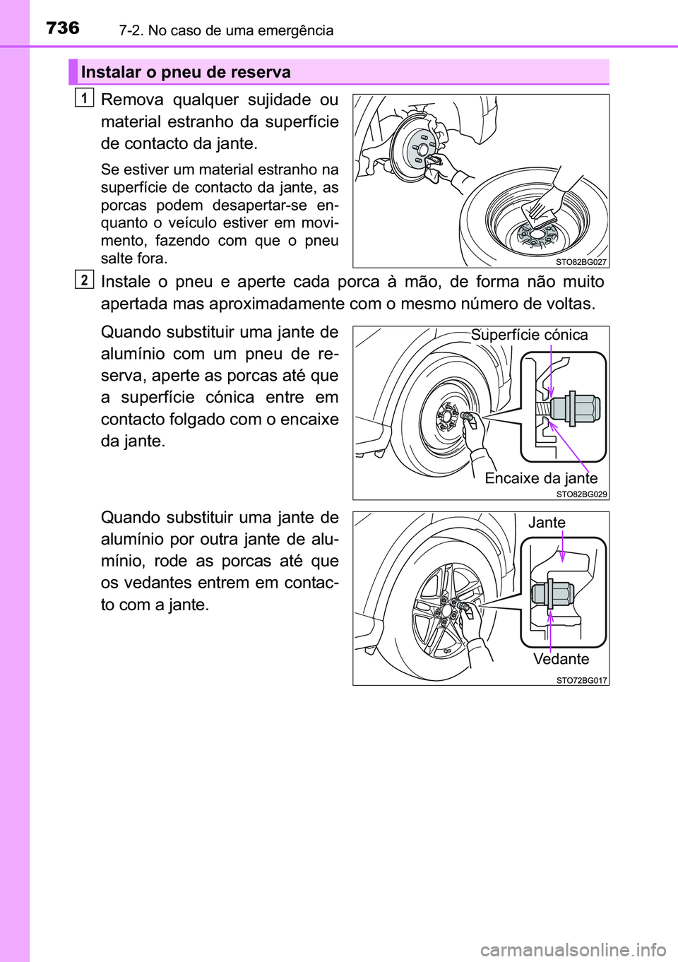 TOYOTA C-HR 2023  Manual de utilização (in Portuguese) 736������1�R��F�D�V�R��G�H��X�P�D��H�P�H�U�J�r�Q�F�L�D
�5�H�P�R�Y�D� �T�X�D�O�T�X�H�U� �V�X�M�L�G�D�G�H� �R�X
�P�D�W�H�U�L�D�O� �H�V�W�U�D�Q�K�R� �G�D� �V�X�S�H�U�I�t�F�L�H
�G�H��F�R�Q