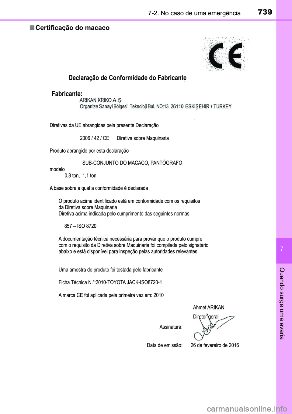 TOYOTA C-HR 2023  Manual de utilização (in Portuguese) 739������1�R��F�D�V�R��G�H��X�P�D��H�P�H�U�J�r�Q�F�L�D
�
�4�X�D�Q�G�R��V�X�U�J�H��X�P�D��D�Y�D�U�L�D
■�&�H�U�W�L�I�L�F�D�o�m�R��G�R��P�D�F�D�F�R 