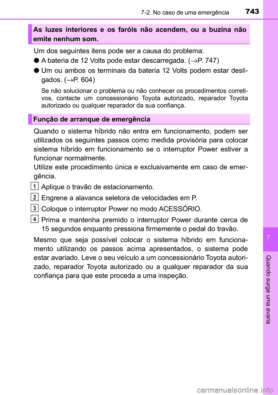 TOYOTA C-HR 2023  Manual de utilização (in Portuguese) 743������1�R��F�D�V�R��G�H��X�P�D��H�P�H�U�J�r�Q�F�L�D
�
�4�X�D�Q�G�R��V�X�U�J�H��X�P�D��D�Y�D�U�L�D
<003800500003004700520056000300560048004a0058004c00510057004800560003004c0057004800510