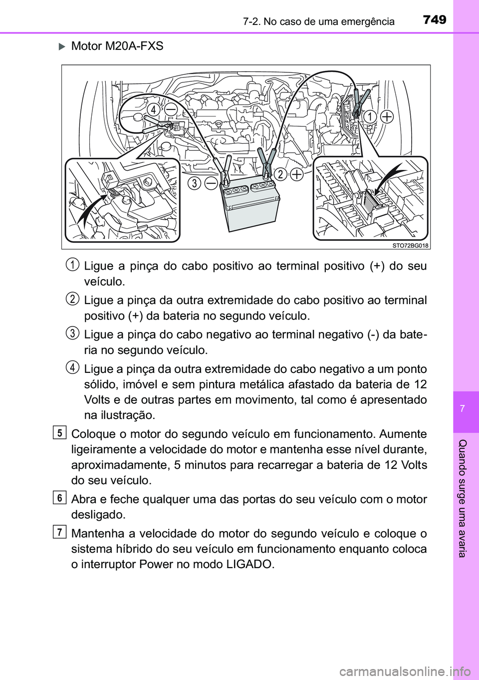TOYOTA C-HR 2023  Manual de utilização (in Portuguese) 749������1�R��F�D�V�R��G�H��X�P�D��H�P�H�U�J�r�Q�F�L�D
�
�4�X�D�Q�G�R��V�X�U�J�H��X�P�D��D�Y�D�U�L�D
�X�0�R�W�R�U��0���$��)�;�6�
�/�L�J�X�H� �D� �S�L�Q�o�D� �G�R� �F�D�E�R� �S�R