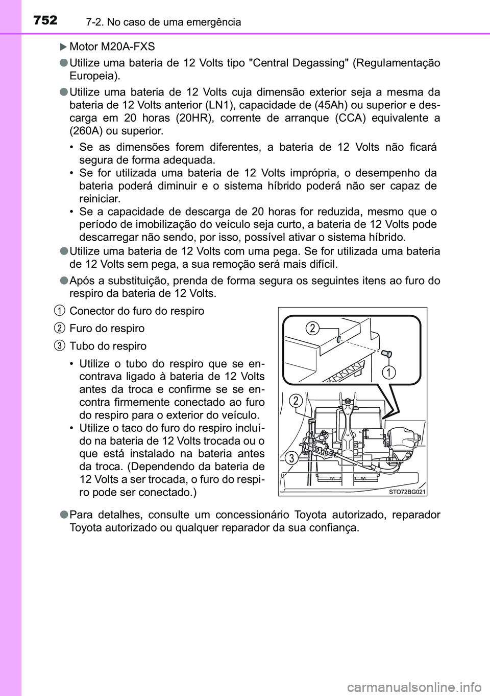 TOYOTA C-HR 2023  Manual de utilização (in Portuguese) 752������1�R��F�D�V�R��G�H��X�P�D��H�P�H�U�J�r�Q�F�L�D
�X�0�R�W�R�U��0���$��)�;�6
●�8�W�L�O�L�]�H� �X�P�D� �E�D�W�H�U�L�D� �G�H� ��� �9�R�O�W�V� �W�L�S�R� ��&�H�Q�W�U�D�O� �