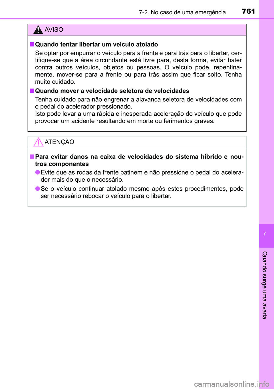 TOYOTA C-HR 2023  Manual de utilização (in Portuguese) 761������1�R��F�D�V�R��G�H��X�P�D��H�P�H�U�J�r�Q�F�L�D
�
�4�X�D�Q�G�R��V�X�U�J�H��X�P�D��D�Y�D�U�L�D
�$�9 �, �6 �2
■�4�X�D�Q�G�R��W�H�Q�W�D�U��O�L�E�H�U�W�D�U��X�P��Y�H�t�F�X�O�R��